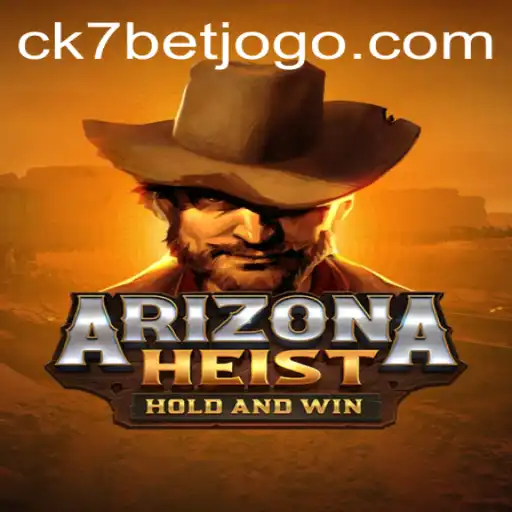 Descubra o Universo de ArizonaHeist - A Emoção do Novo Jogo da CK7.bet